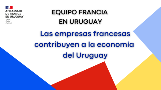 Las empresas francesas contribuyen a la economía de Uruguay